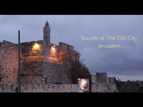 The Sounds of the Old City of Jerusalem