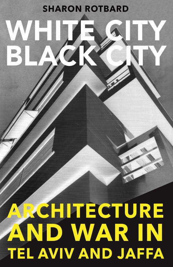 Before Bauhaus: “White City, Black City” Remembers Tel Aviv-Jaffa’s Forgotten History